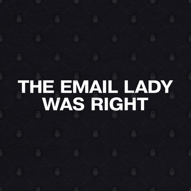 THE EMAIL LADY WAS RIGHT by TheBestWords